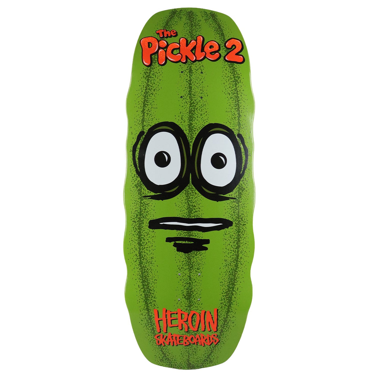 Heroin Skateboard Deck The Pickle 2 11.125" x 32"